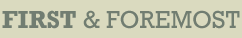 First and Foremost