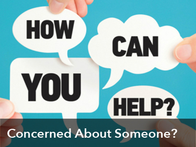 Concerned About Someone?