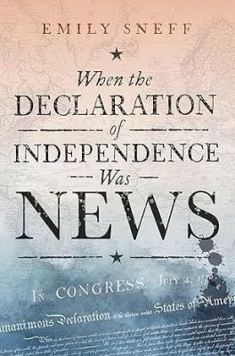 When the Declaration of Independence Was News (2026)